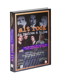 ALT ROCK. DE PADRES A HIJOS. Las 101 bandas más icónicas del rock alternativo (Ed. Tapa blanda con solapas)