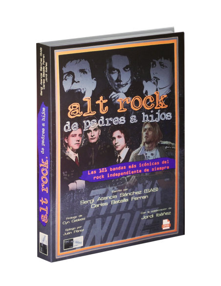 ALT ROCK. DE PADRES A HIJOS. Las 101 bandas más icónicas del rock alternativo (Ed. Tapa blanda con solapas)
